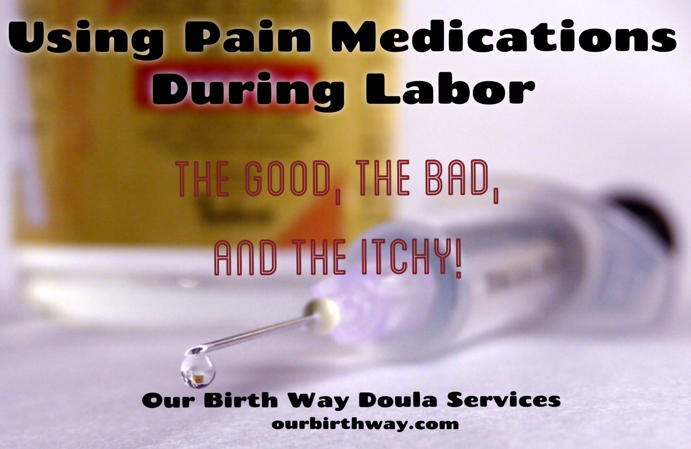 Medications During Labor The Good, the Bad, and the Itchy Our Birth Way